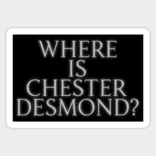 Where is Chester Desmond? / David Lynch Magnet